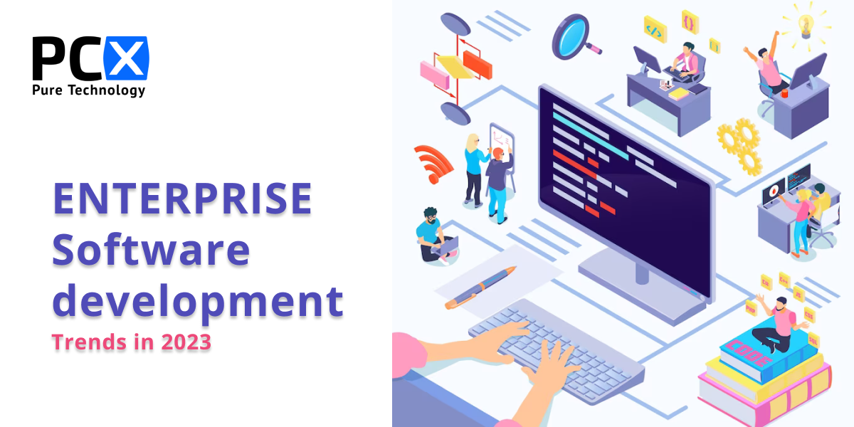 An in-depth look at the top enterprise software development trends for 2023