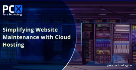 Simplifying Website Maintenance with Cloud Hosting